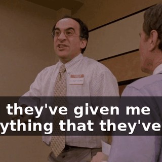 until they've given me everything that they've got.
