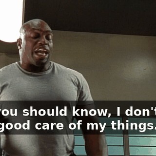 And you should know, I don't take very good care of my things.