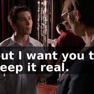 but I want you to keep it real.