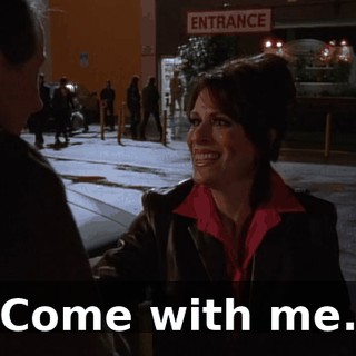 Come with me.
