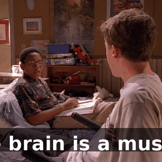 The brain is a muscle.