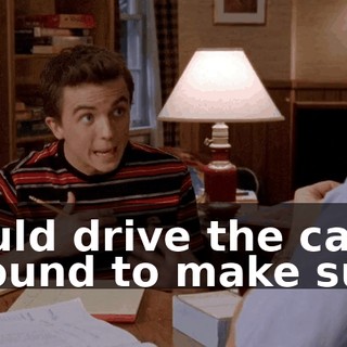 could drive the car around to make sure