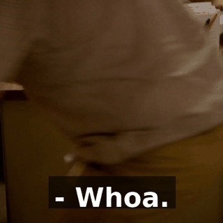 - Whoa.