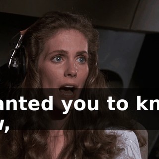 I wanted you to know, now,