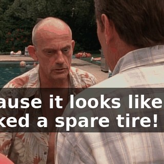 Because it looks like you packed a spare tire!