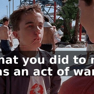What you did to me was an act of war.