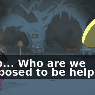 Who... Who are we supposed to be helping?