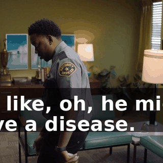 It's like, oh, he might have a disease.