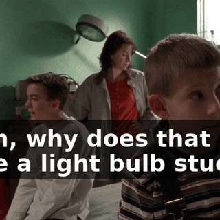 Mom, why does that man have a light bulb stuck--