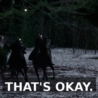 THAT'S OKAY.