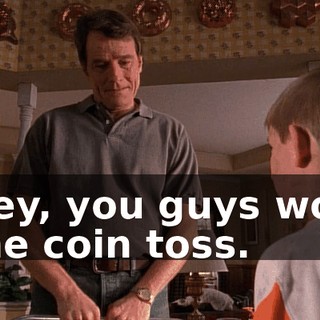 Hey, you guys won the coin toss.