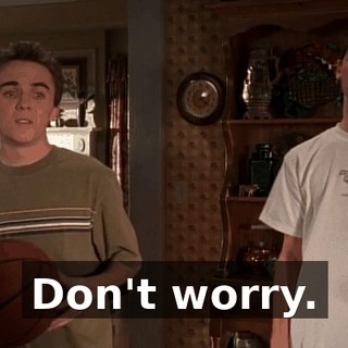 Don't worry.