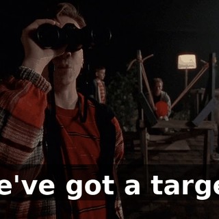 We've got a target.