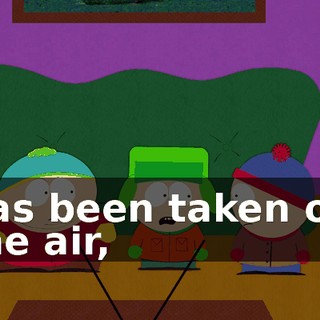 has been taken off the air,
