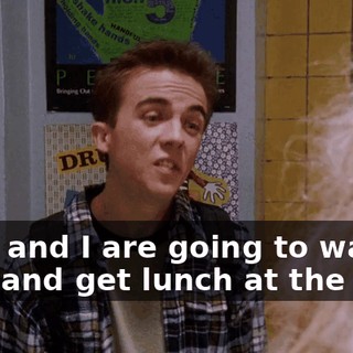 Vicki and I are going to walk over and get lunch at the mall.