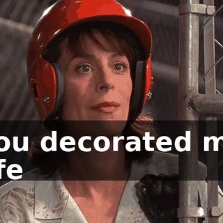 ♪ You decorated my life ♪