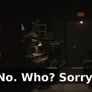 No. Who? Sorry.