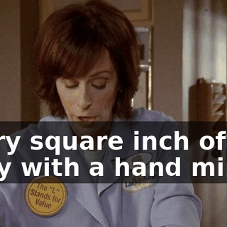 every square inch of his body with a hand mirror.