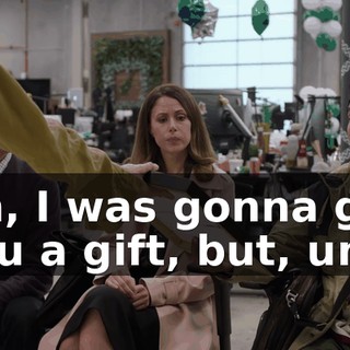 Oh, I was gonna get you a gift, but, um,