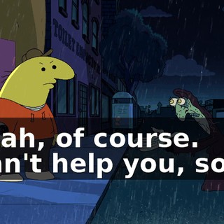 - Yeah, of course. - Can't help you, sorry.