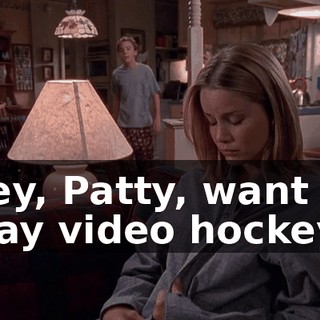 Hey, Patty, want to play video hockey?
