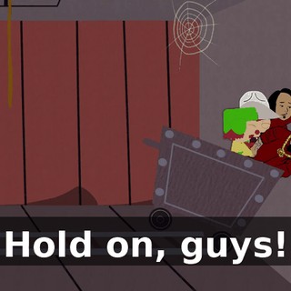 Hold on, guys!