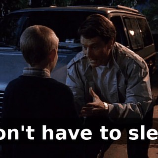 I don't have to sleep.