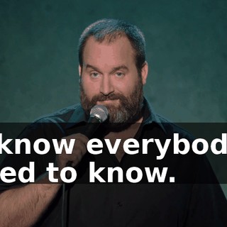 "I know everybody I need to know.