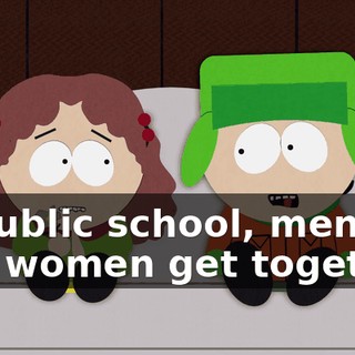 In public school, men and women get together,