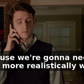 because we're gonna need it if, or more realistically when,