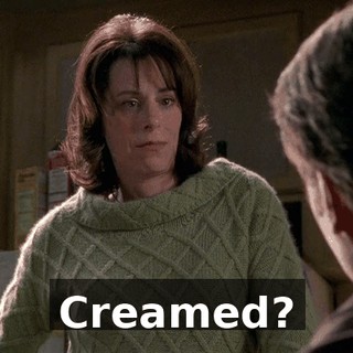Creamed?