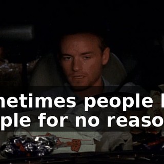 Sometimes people love people for no reason.