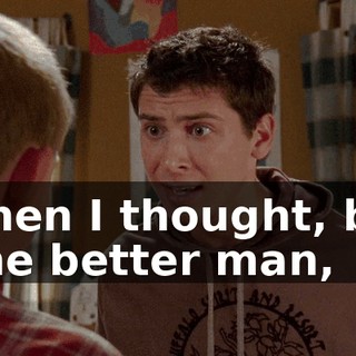 Then I thought, be the better man,