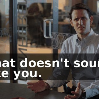 That doesn't sound like you.