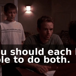 You should each be able to do both.