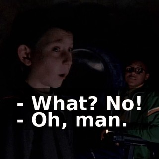 - What? No! - Oh, man.