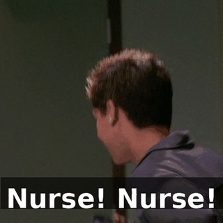 Nurse! Nurse!