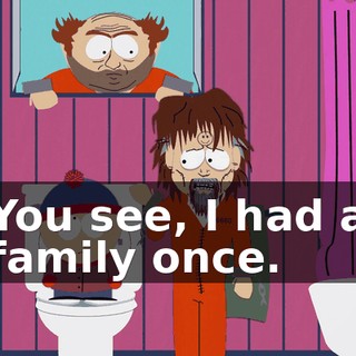 You see, I had a family once.