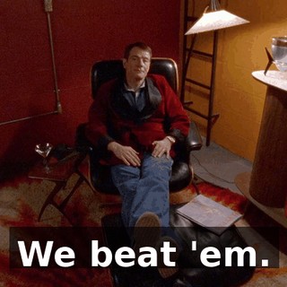 We beat 'em.