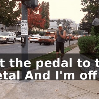 ♪ Put the pedal to the metal And I'm off ♪