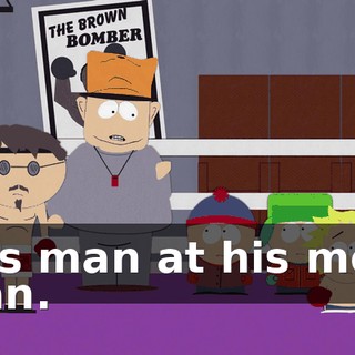 It is man at his most man.