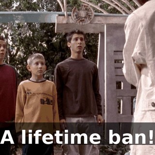 A lifetime ban!