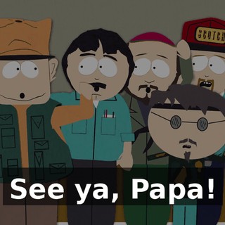 See ya, Papa!