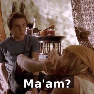 Ma'am?