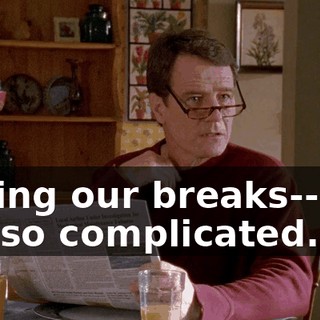 during our breaks-- oh, it's so complicated.