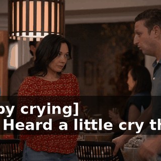 -[baby crying] -Oh! Heard a little cry there.