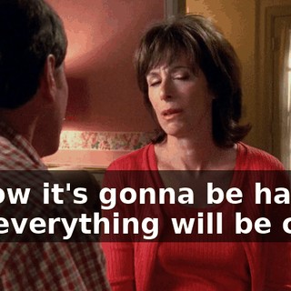 I know it's gonna be hard, but everything will be okay.