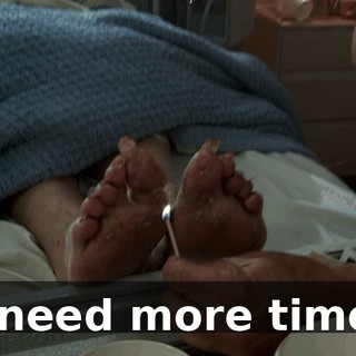 I need more time.