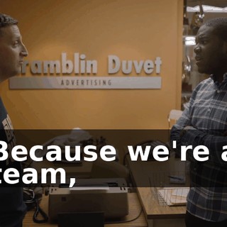 Because we're a team,