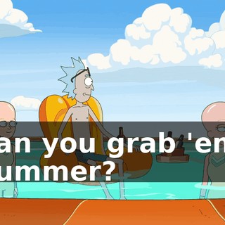 Can you grab 'em, Summer?